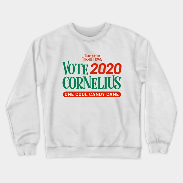Vote Cornelius - Welcome to Tinsel Town Crewneck Sweatshirt by Triangle Content